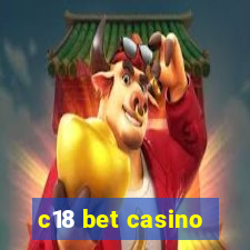 c18 bet casino